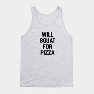 Will Squat for Pizza Tank Top